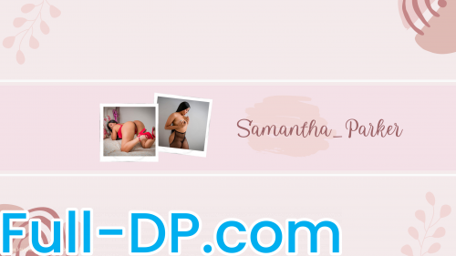 SamanthaParker @samantha_parker LoyalFans Full Size header Picture (HD)